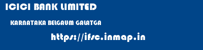 ICICI BANK LIMITED  KARNATAKA BELGAUM GALATGA   ifsc code